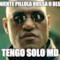 NIENTE PILLOLA ROSSA O BLU TENGO SOLO MD