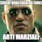 Cerchi qualcosa da fare? ARTI MARZIALI