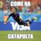 come na catapulta