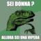 SEI DONNA ? ALLORA SEI UNA VIPERA