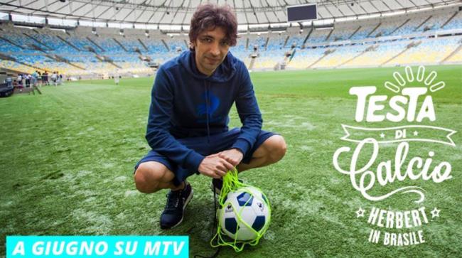 Herbert Ballerina va in Brasile a giocare a calcio Herbert Ballerina sarà il conduttore di Testa di Calcio, programma girato durante i mondiali