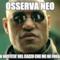 OSSERVA NEO LA VASTITA' DEL CAZZO CHE ME NE FREGA