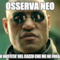 OSSERVA NEO LA VASTITA' DEL CAZZO CHE ME NE FREGA