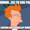 mMmMm...SEI TU CHE PARLI O LA VOCINA DEL CERVELLO? MMMM...