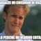 le ragazze Mi chiedono di uscire Solo perchè mi vedono entrare