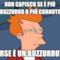 non capisco se è più buzzurro o più cornuto forse è un buzzurruto