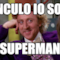 fanculo io sono superman