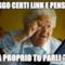 LEGGO CERTI LINK E PENSO... MA PROPRiO TU PARLI ?!?
