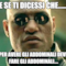 e se ti dicessi che...... per avere gli addominali devi fare gli addominali....