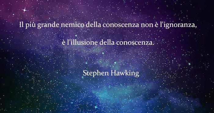 L'universo e una frase di Stephen Hawking - Le frasi più famose di Stephen Hawking da condividere
