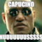 capucino nuuuuuuusssss