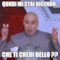 qundi mi stai dicendo.. che ti credi bello ??