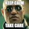 Keep Calm Take care