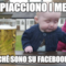 Mi piacciono i meme Perché sono su facebook lol