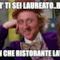 E cosi' ti sei laureato..bravo ora in che ristorante lavori?