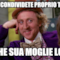 E così condividete proprio tutto? Anche sua moglie lo sa!