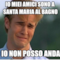 IO miei amici sono a Santa Maria al Bagno ed io non posso andare