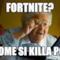 FORTNITE? Come Si Killa poi