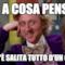 Sai a cosa penso? che m'è salita tutto d'un colpo