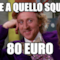 date a quello squalo 80 euro