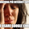 NON FUNZIONA PIÙ INTERNET EXPLORER DEVO USARE GOOGLE CHROME