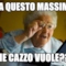 ma questo Massimo che cazzo vuole???