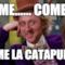 Come...... come...... Come la catapulta!