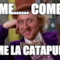 Come...... come...... Come la catapulta!