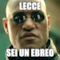 lecce sei un ebreo