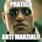 PRATICA ARTI MARZIALI!