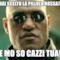 Hai scelto la pillola rossa? E mo so cazzi tua!