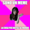 SONO UN MEME LA COSA PIù INUTILE AL MONDO