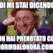 quindi mi stai dicendo che non hai prenotato con dormoalondra.com?