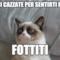 Spari cazzate per sentirti figo? Fottiti