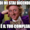 Quindi mi stai dicendo che oggi è il tuo compleanno?