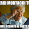 Cerci Mortacci Tua io avrei segnato al posto tuo!