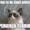 Una volta mi sono divertito Esperienza terribile