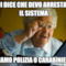 qui dice che devo arrestare il sistema chiamo polizia o carabinieri?