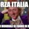 forza italia !!! Ah già i mondiali si fanno in Brasile