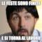 le feste sono finite e si torna al lavoro