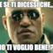 E SE TI DICESSI CHE,,, IO TI VOGLIO BENE!?