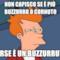 non capisco se è più buzzurro o cornuto forse è un buzzurruto