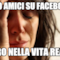 500 amici su facebook zero nella vita reale