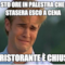 sto ore in palestra che stasera esco a cena il ristorante è chiuso