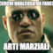 Cerchi qualcosa da fare? ARTI MARZIALI