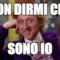 non dirmi che sono io