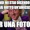 quindi mi stai dicendo che hai rotto un'amicizia PER UNA FOTO??