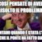 Così pensate di aver risolto il problema? Raccontami quando è stata l'ultima volta che il ponte ha fatto da tappo.