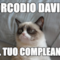 poRcoDio davide è il tuo compleanno