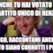 Anche tu hai votato il partito unico di renzi? ti prego, raccontami ancora di quanto siano corrotti i politici